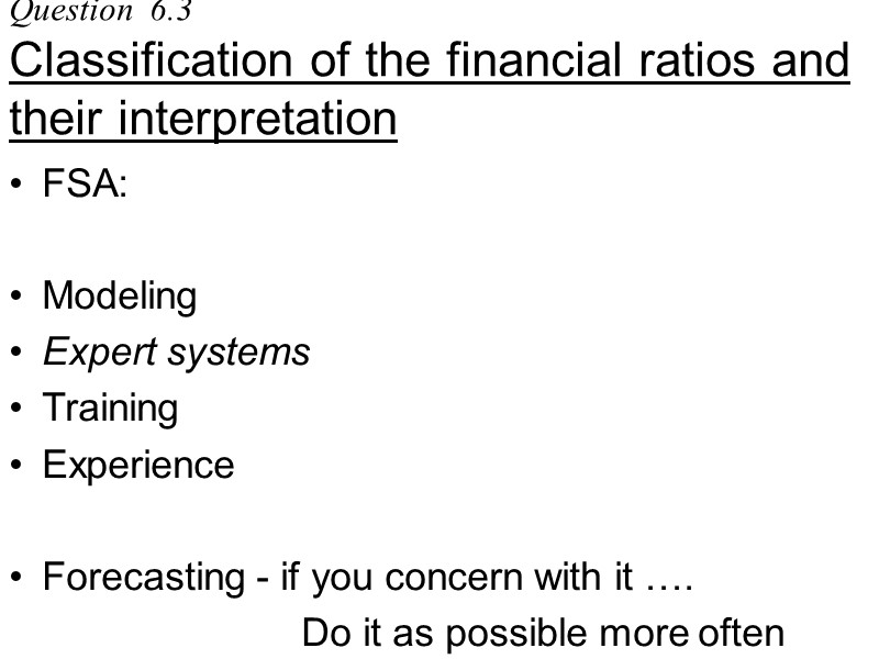 Question  6.3  Classification of the financial ratios and their interpretation FSA: 